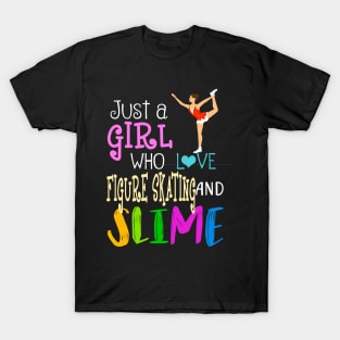 Just A Girl Who Loves Figure Skating And Slime T-Shirt